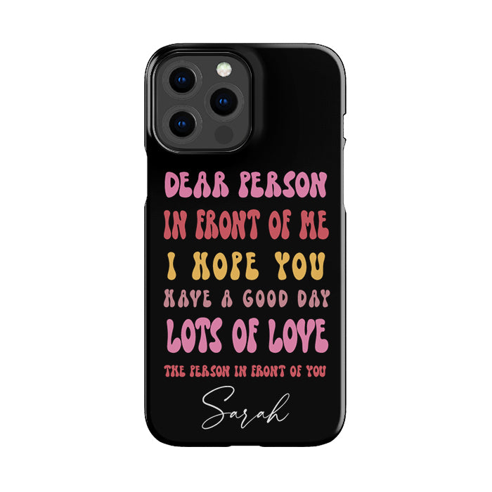 Personalised Dear Person In Front Of Me Phone Case