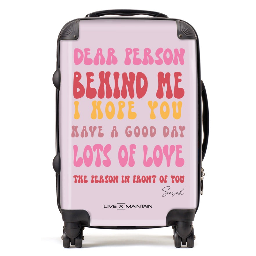 Personalised Dear Person Behind Me Quote Suitcase