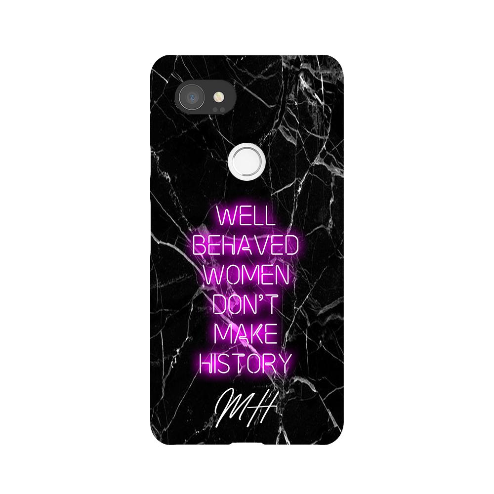 Personalised Well Behaved Women Google Pixel 2 XL Case