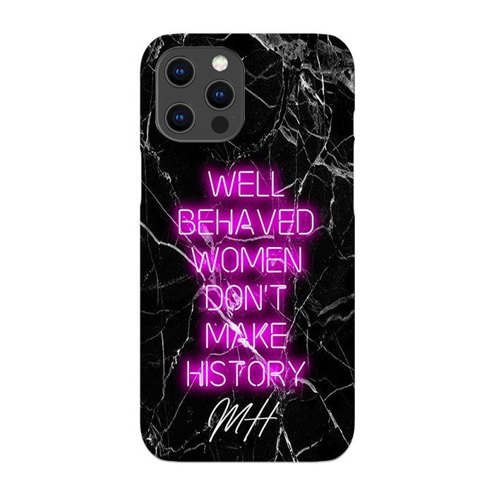 Personalised Well Behaved Women Phone Case