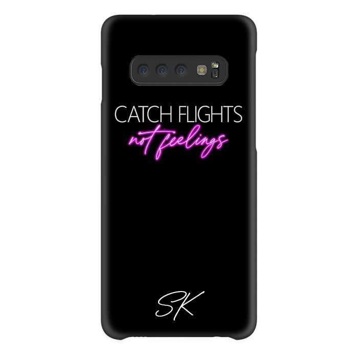Personalised CATCH FLIGHTS not feelings Samsung Galaxy S10 Case