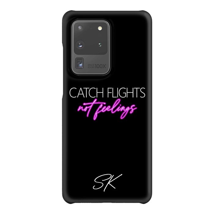 Personalised CATCH FLIGHTS not feelings Samsung Galaxy S20 Ultra
