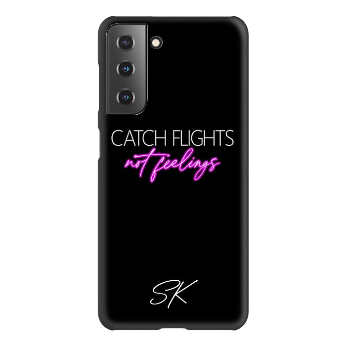 Personalised CATCH FLIGHTS not feelings Samsung Galaxy S21