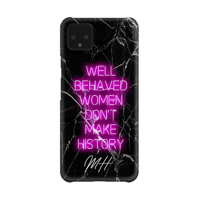 Personalised Well Behaved Women Google Pixel 4XL Case
