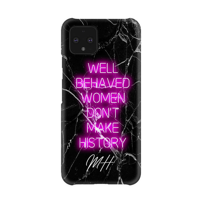 Personalised Well Behaved Women Google Pixel 4 Case