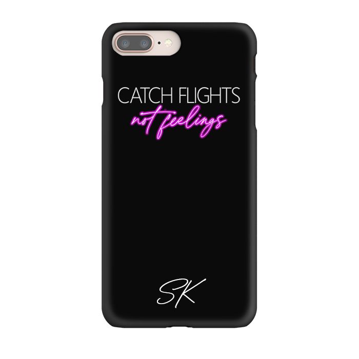 Personalised CATCH FLIGHTS not feelings iPhone 8 Plus