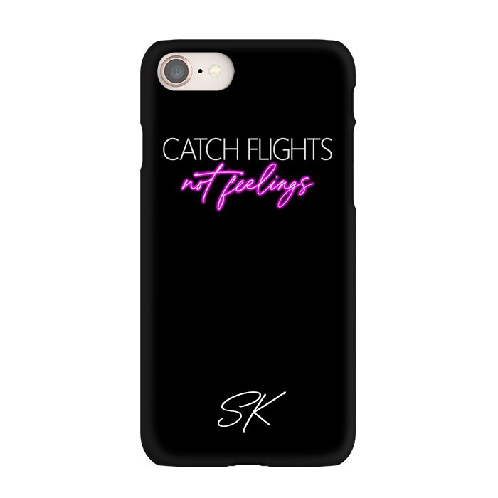 Personalised CATCH FLIGHTS not feelings iPhone SE